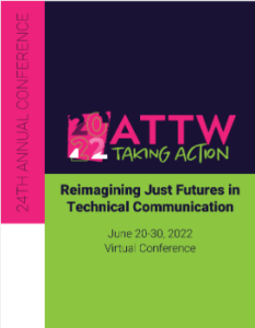 Cover of the ATTW 2022 Conference Program showing large bands of black, green, and pink with the text 24th Annual Conference, 2022 ATTW, Taking Action, Reimagining Just Futures in Technical Communication